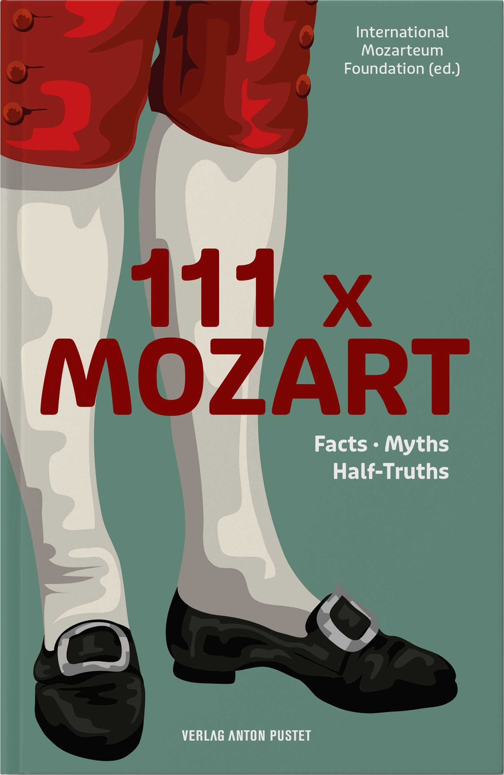 111 x MOZART engl.: Facts, Myths, Half-Truths