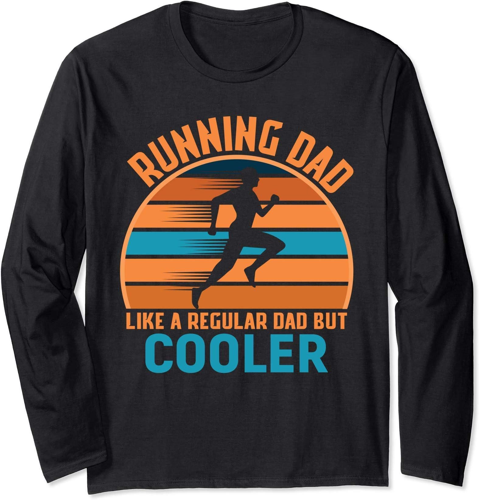 Running Dad Motivational Quote Runner Funny Long Sleeve T-Shirt
