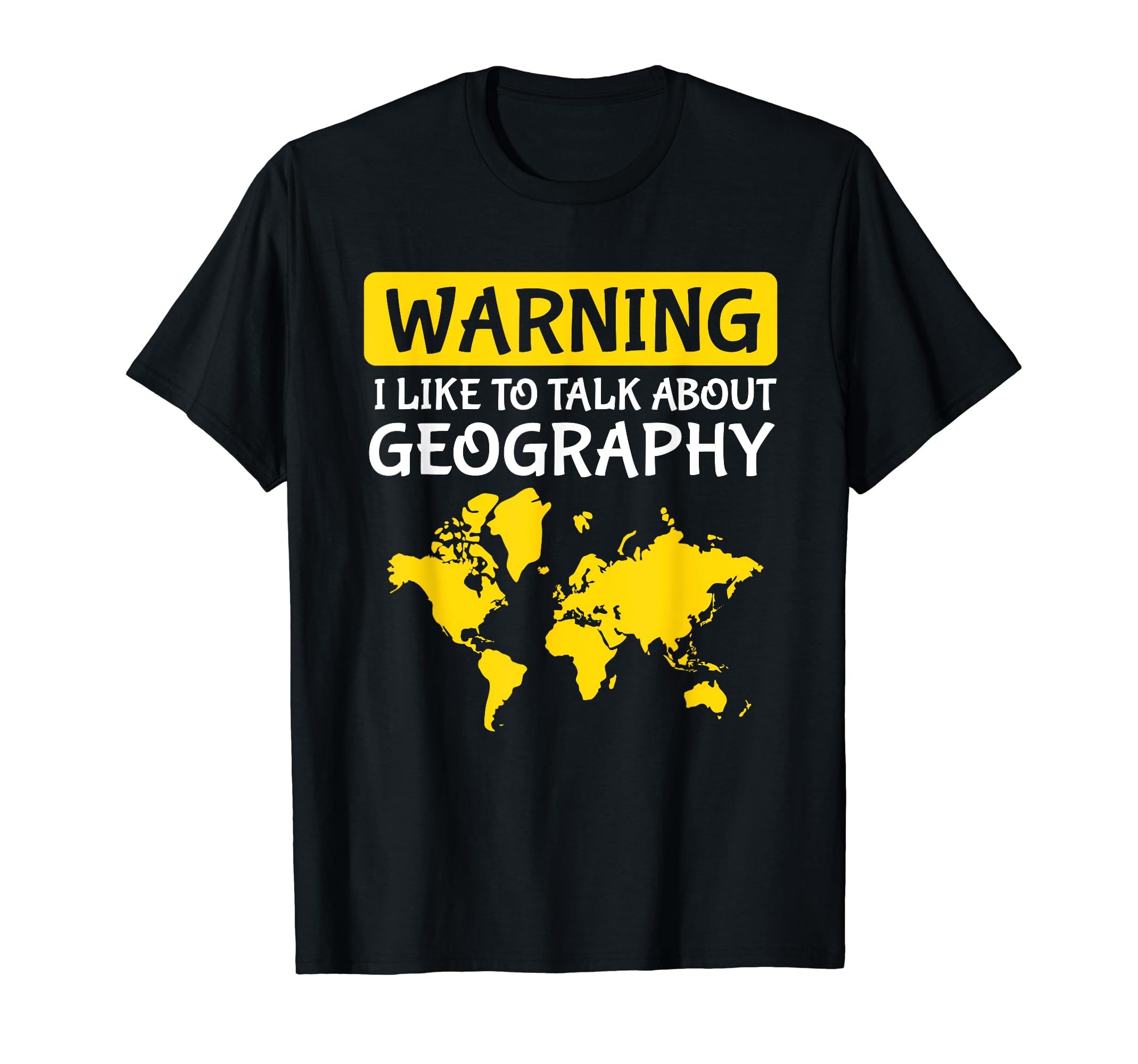 Funny Geographer GiftWarning I Like To Talk About Geography Teacher T-Shirt for Men Women Girls KidsOEKO-TEX STANDARD 100