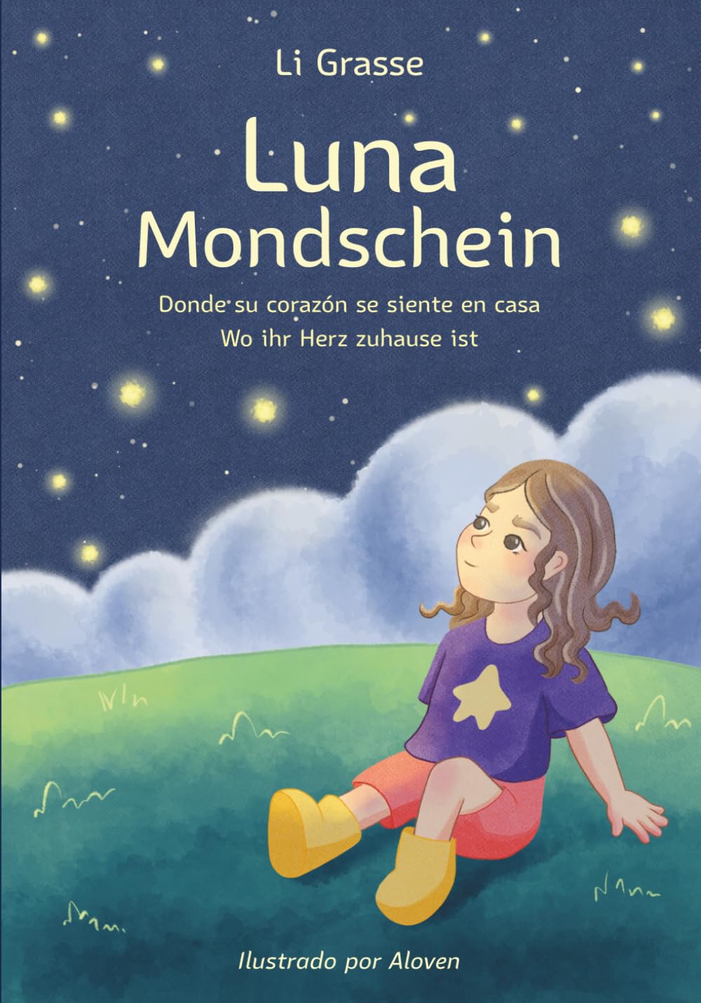 Luna Mondschein: Wo ihr Herz zuhause ist. - Donde su corazón se siente en casa (Luna Mondschein – Zweisprachige Geschichten)