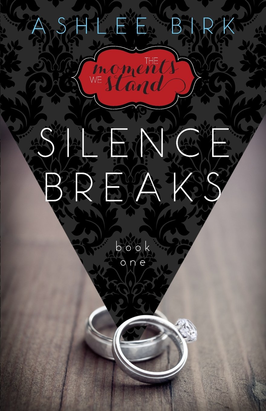 The Moments We Stand: Silence Breaks: Book 1: Volume 1