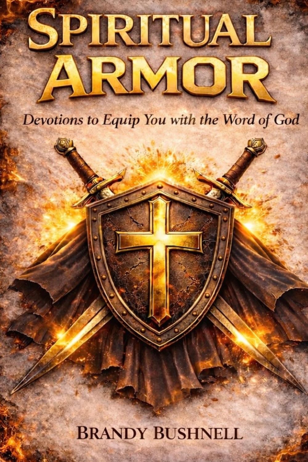 Spiritual Armor: Devotionals to Equip You with the Word of God