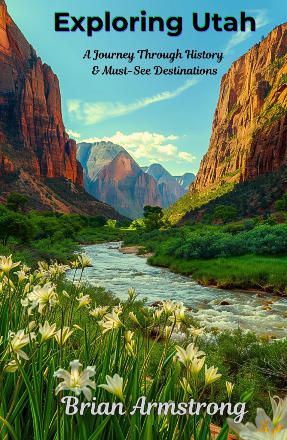 Exploring Utah: A Journey Through History & Must-See Destinations