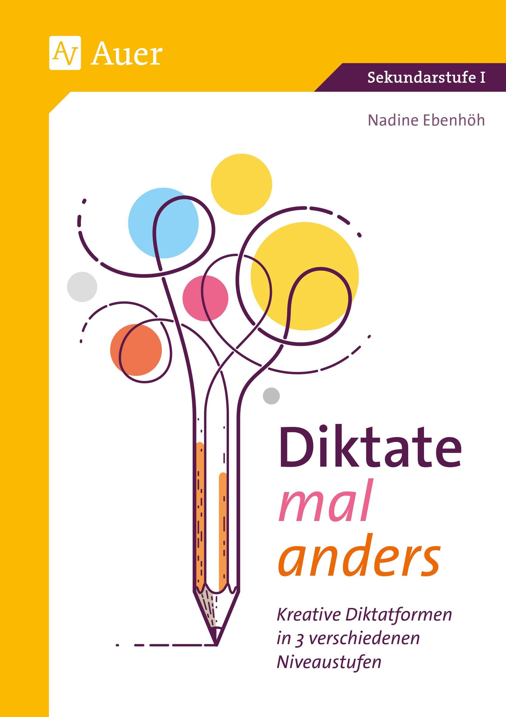 Diktate mal anders: Kreative Diktatformen in 3 verschiedenen Niveaustufen (5. bis 7. Klasse)