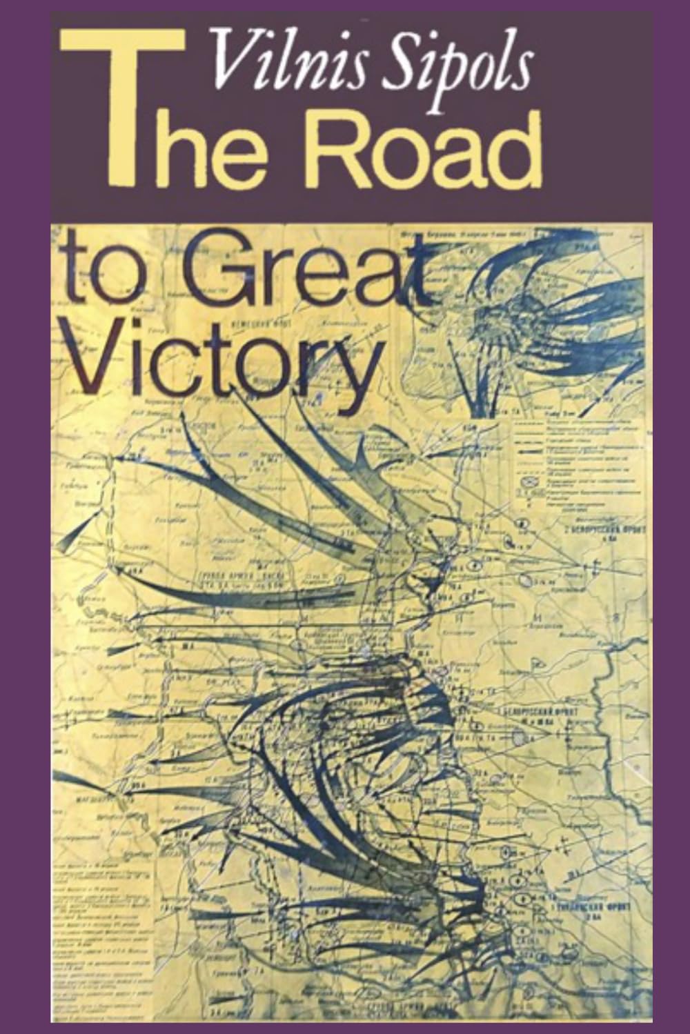 The Road to Great Victory: Soviet Diplomacy 1941-1945 (Soviet Sourcebooks and Analyses of the Settler Colonial and Fascist Questions)