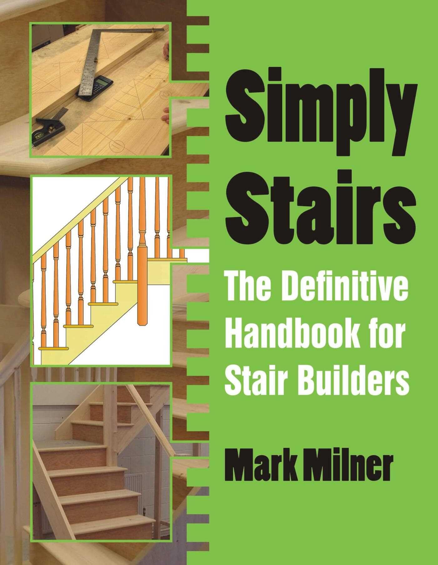 Simply Stairs: The Definitive Handbook for Stair Builders Paperback – October 7, 2015