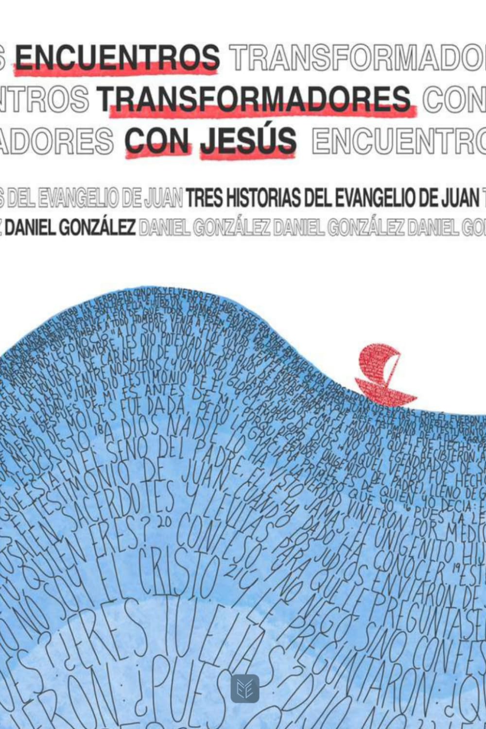 Encuentros transformadores con Jesús: Tres historias del Evangelio de Juan