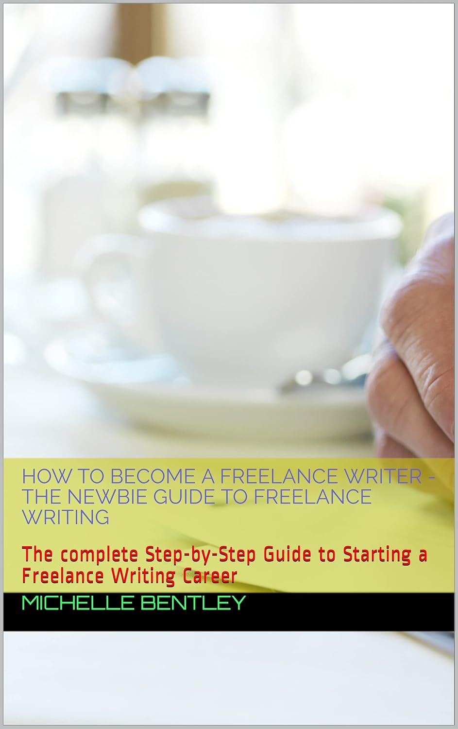 How to Become a Freelance Writer - The Newbie Guide to Freelance ...