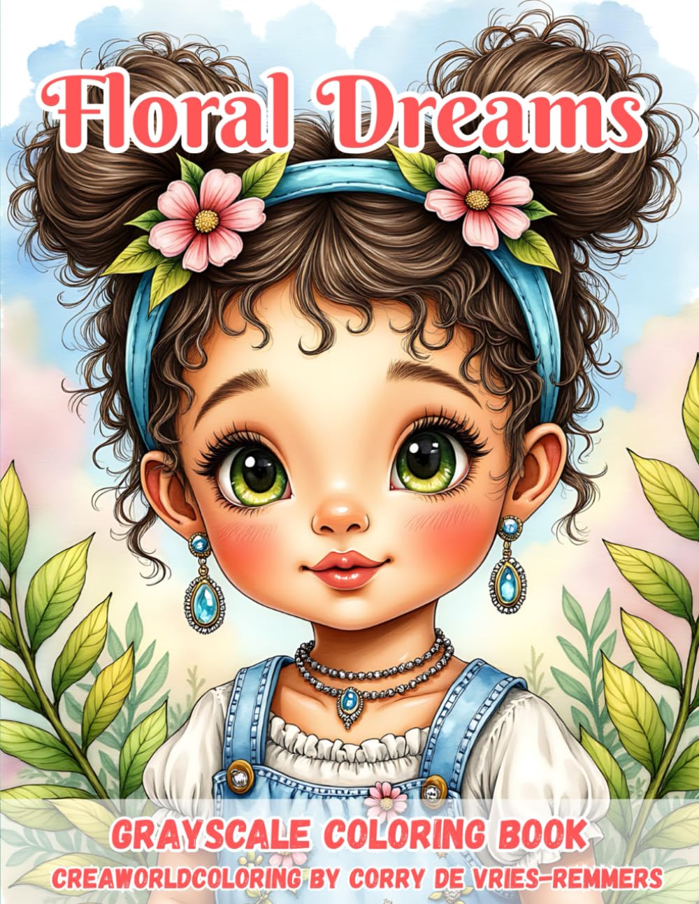 Floral Dreams: . A Whimsical Coloring Journey Through Flowers, Fantasy & Gentle Beauty