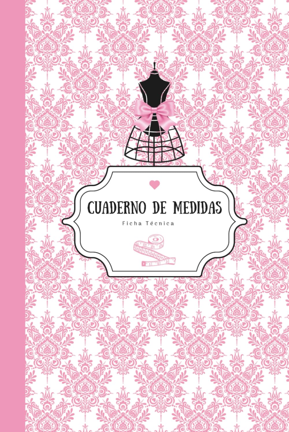 Tomando Medidas: Apuntes medidas costura, diseño y Patronaje (Spanish Edition)