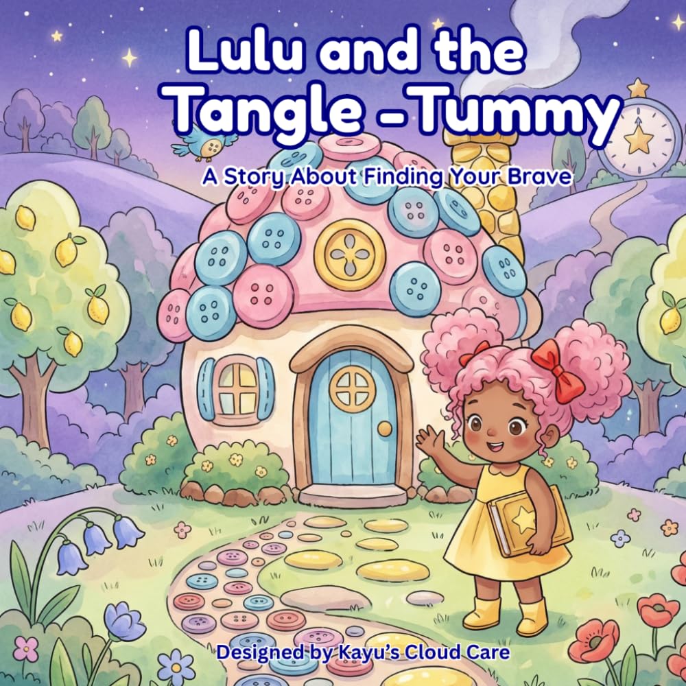 Lulu and the Tangle-Tummy: A Story About Finding Your Brave
