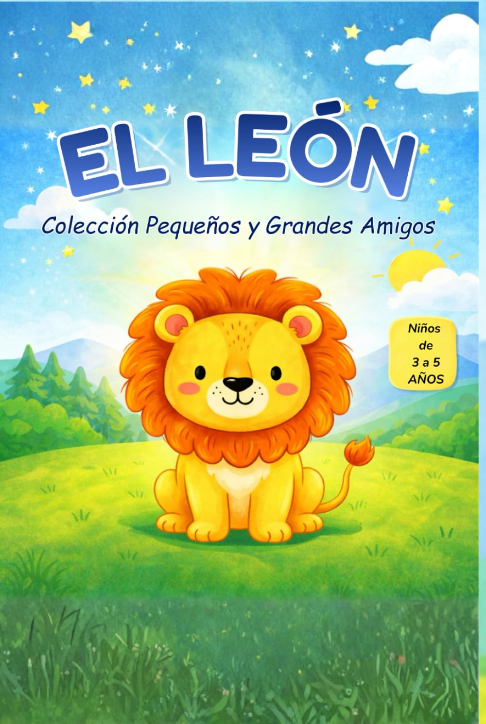EL LEÓN: Colección Pequeños y Grandes Amigos