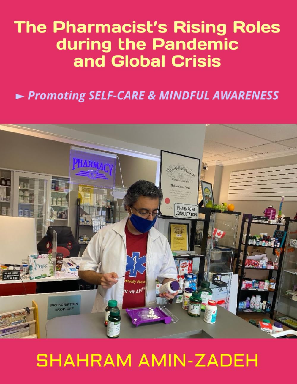 The Pharmacist’s Rising Roles during the Pandemic and Global Crisis: ► Promoting SELF-CARE & MINDFUL AWARENESS