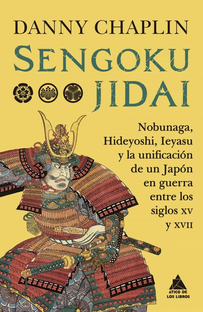 Sengoku Jidai: Nobunaga, Hideyoshi, Ieyasu y la unificación de un Japón en guerra entre los siglos XV y XVII: 102 (Ático Historia)