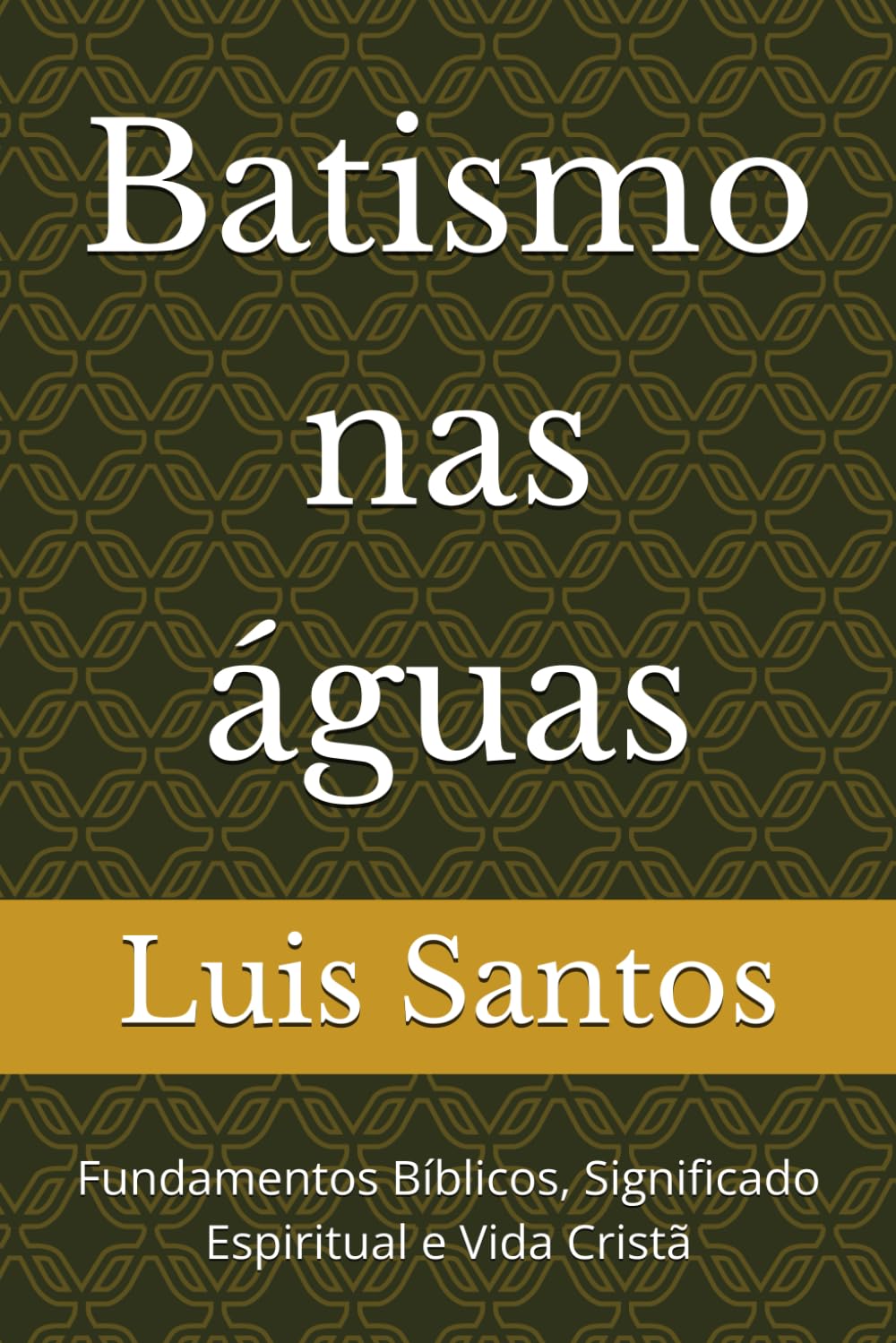 Batismo nas águas: Fundamentos Bíblicos, Significado Espiritual e Vida Cristã