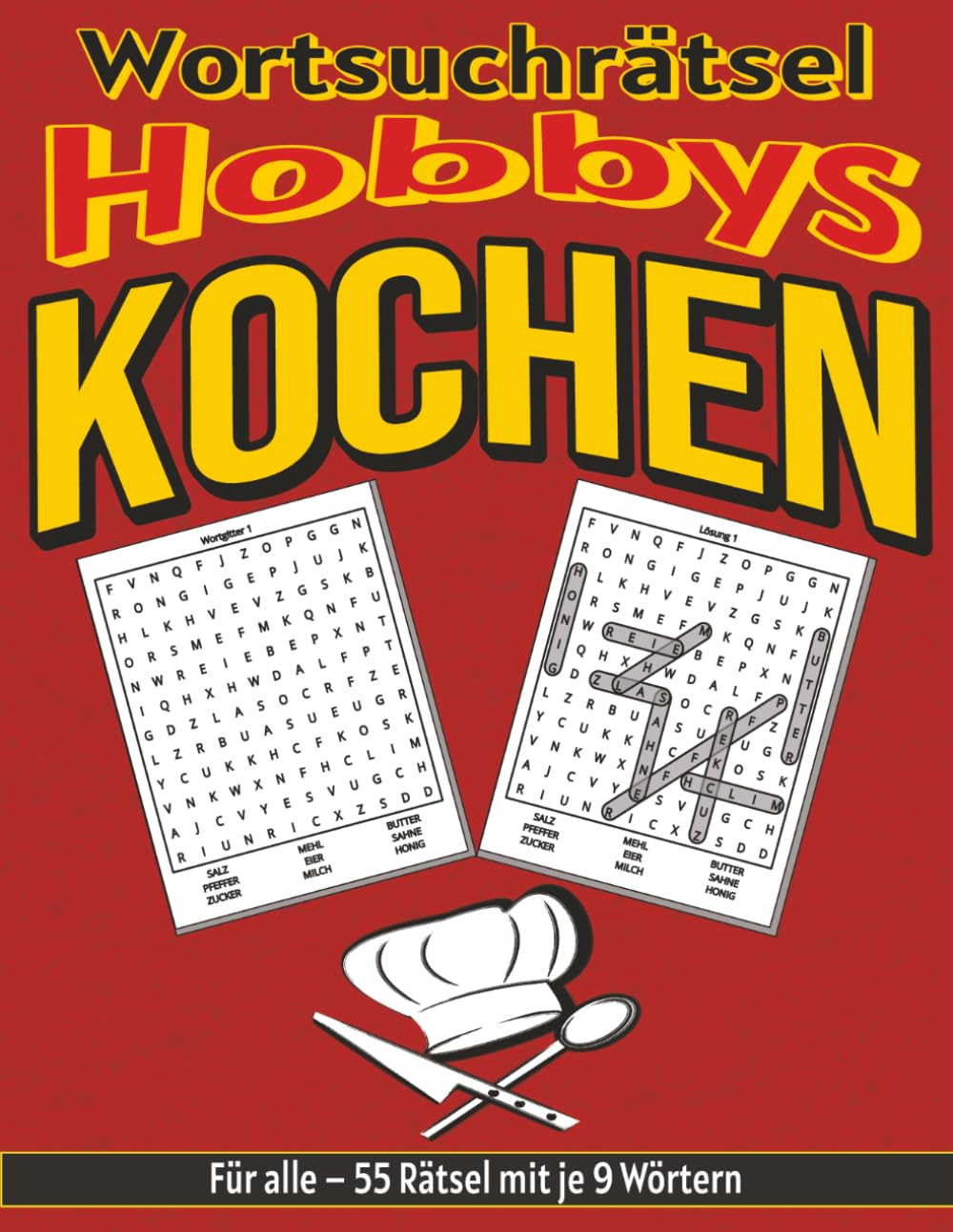 Kochen – Wortsuchrätsel: Bildschirmfreier Rätselspaß für Geist, Konzentration und Entspannung (Wortsuchrätsel – Hobbys für alle)