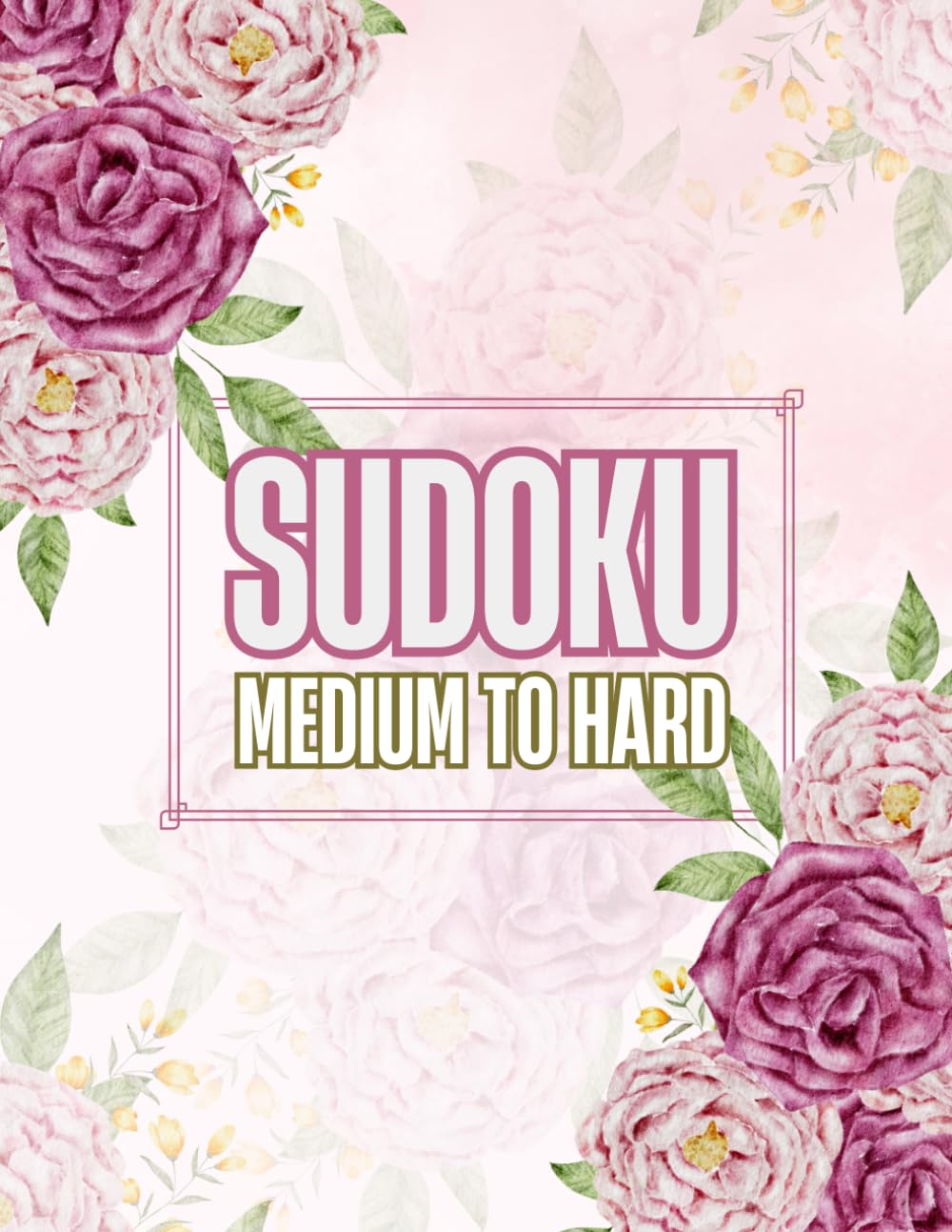Medium to Hard Sudoku Book: 300 Puzzles for Adults, Teens, and Seniors with full Solutions