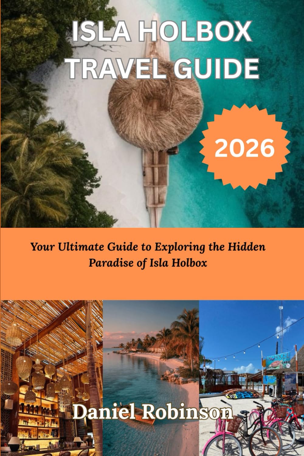 ISLA HOLBOX TRAVEL GUIDE 2026: Your Ultimate Guide to Exploring the Hidden Paradise of Isla Holbox