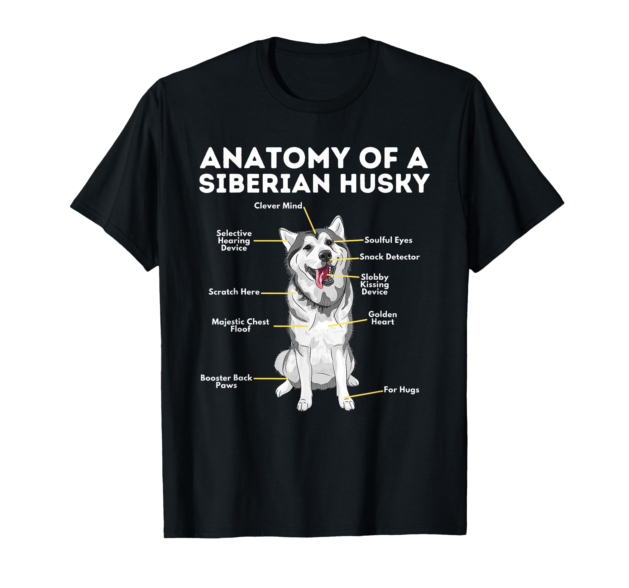 Anatomy of A Siberian Husky - Funny Sibe Owner Dog Lover T-Shirt