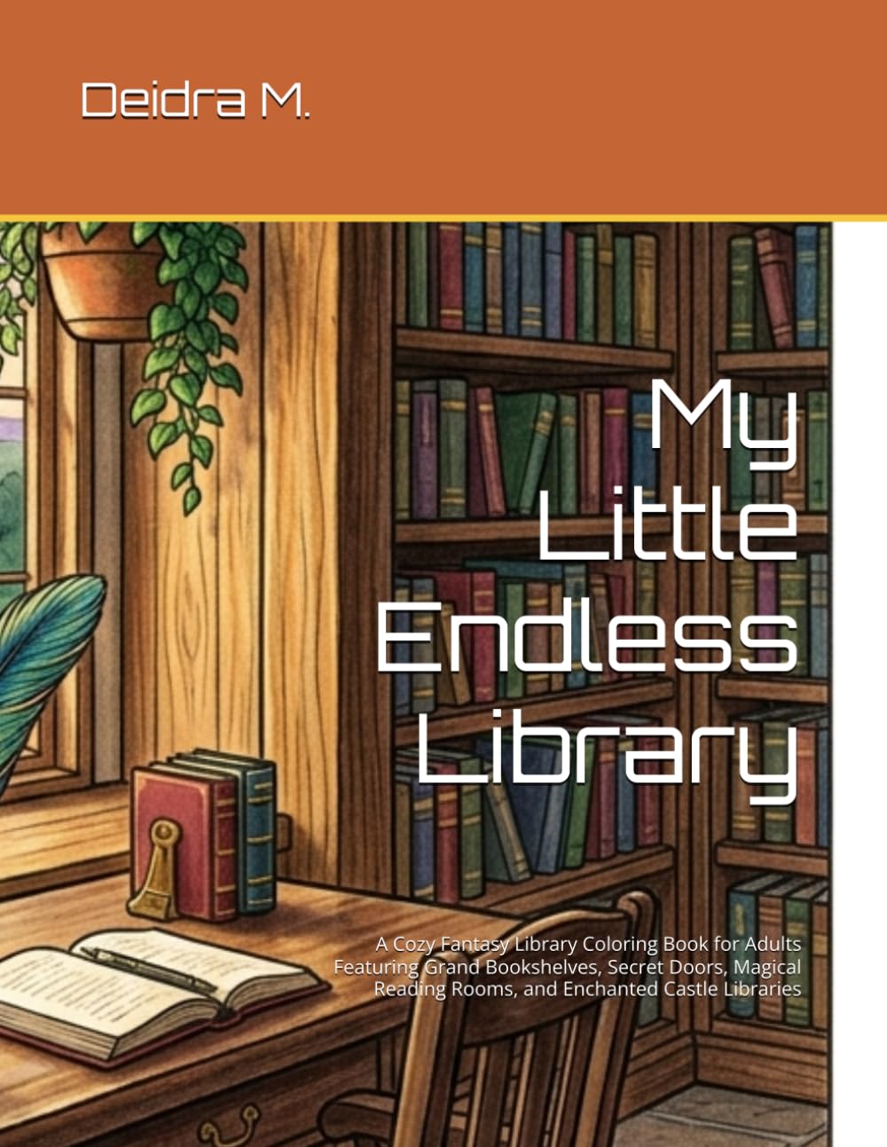 My Little Endless Library: A Cozy Fantasy Library Coloring Book for Adults Featuring Grand Bookshelves, Secret Doors, Magical Reading Rooms, and Enchanted Castle Libraries