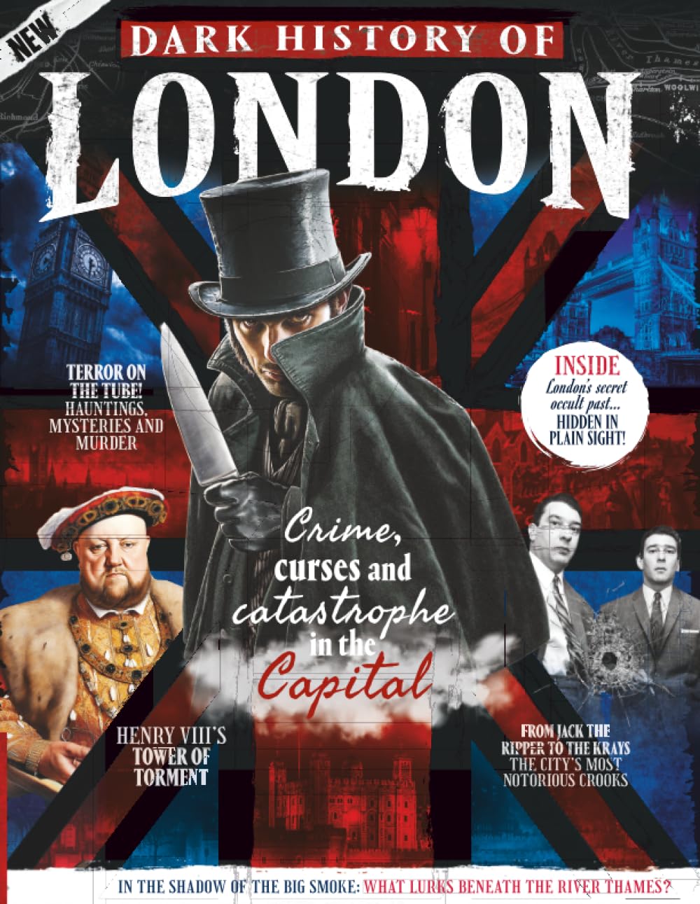 All About History Dark History of London: Unearth the dark side of the United Kingdom's capital city