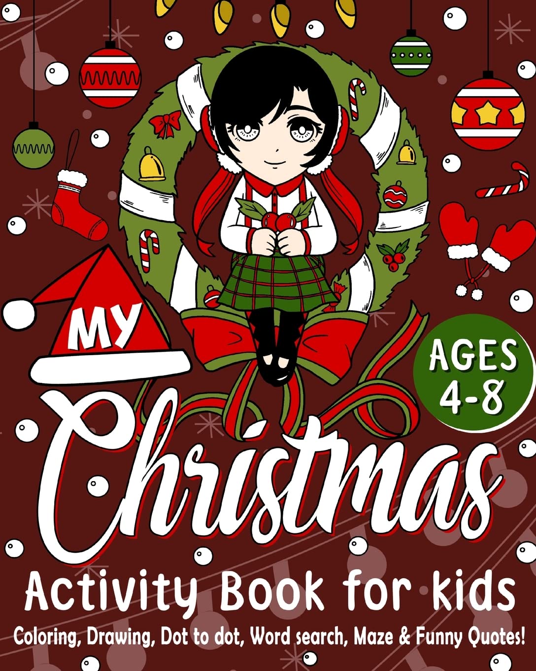 My Christmas Activity Book: Christmas Coloring, Drawing, Dot to Dot, Word Search, Maze & Funny Quotes