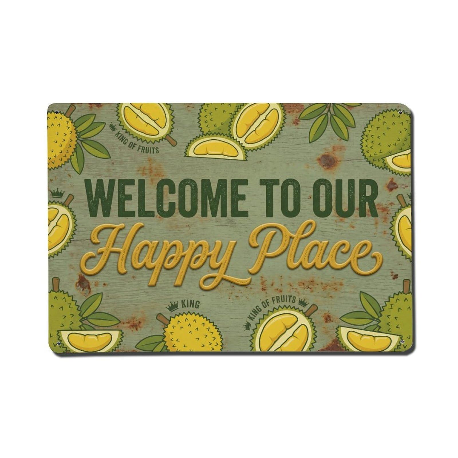 Welcome To Our Happy Place Durian Orchard Metal Tin Sign Plaque Wall Decor for Cafe, Club Bar, Office, Home Garden Metal Poster 8x12Inch