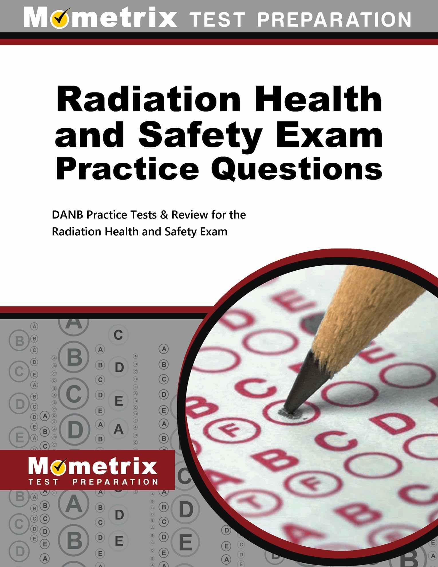 Radiation Health and Safety Exam Practice Questions: DANB Practice Tests & Review for the Radiation Health and Safety Exam