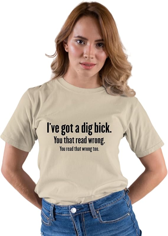Go All Out Adult I've Got A Dig Bick Funny T-Shirt