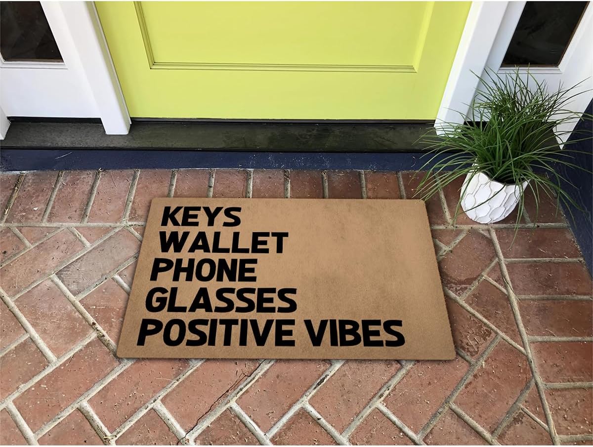 Funny Welcome Doormats 15.9"(W) X 23.7"(L) Front Porch Doormat Personalized Prank Gift Mats For The Entrance Way Outside (Doormat with Reminder - Keys, Wallet, Phone, Glasses - Positive Vibes)