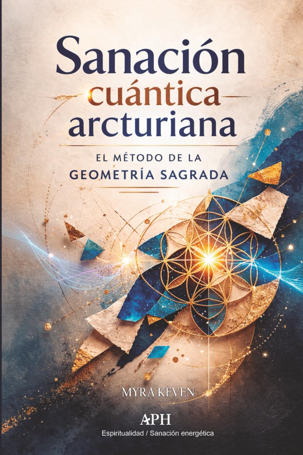 Sanación cuántica arcturiana: El método de la geometría sagrada