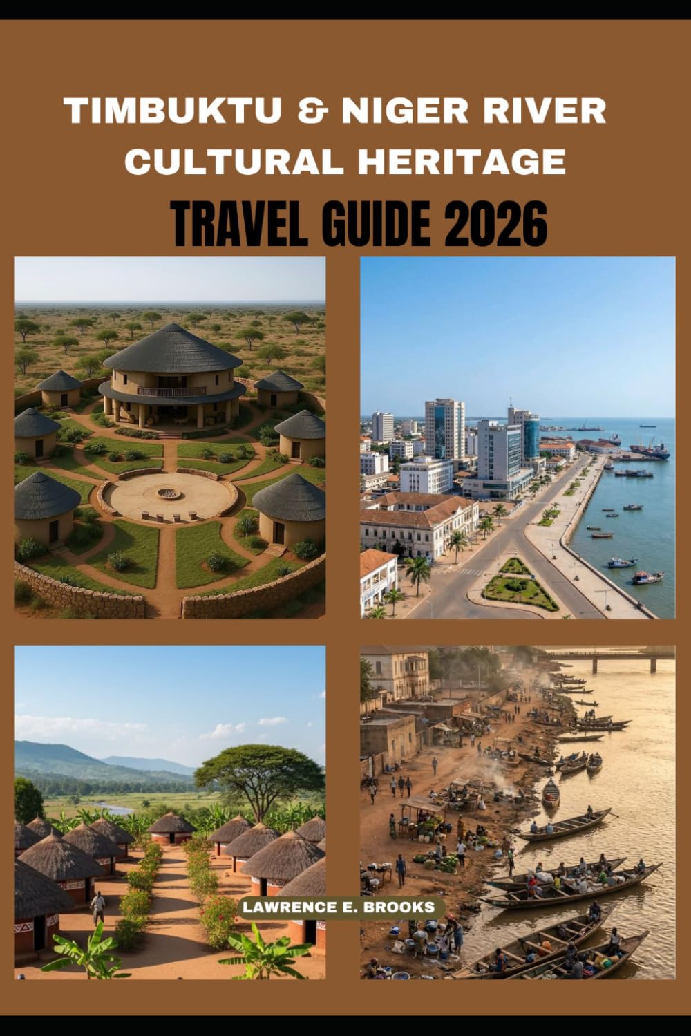TIMBUKTU & NIGER RIVER CULTURAL HERITAGE TRAVEL GUIDE 2026