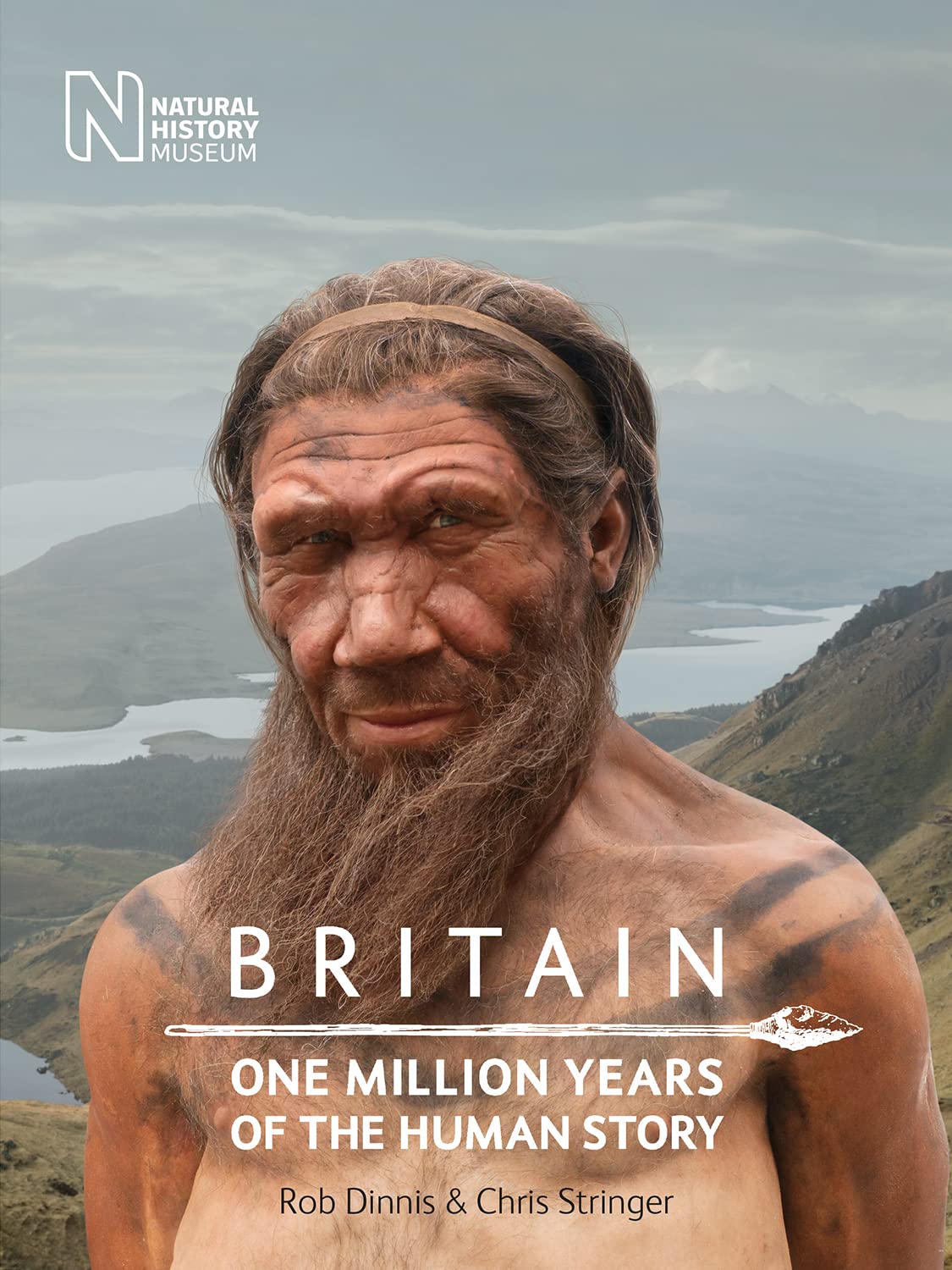 Britain: One Million Years of the Human Story - Rob Dinnis