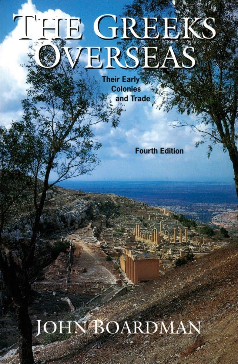 The Greeks Overseas: Their Early Colonies and Trade