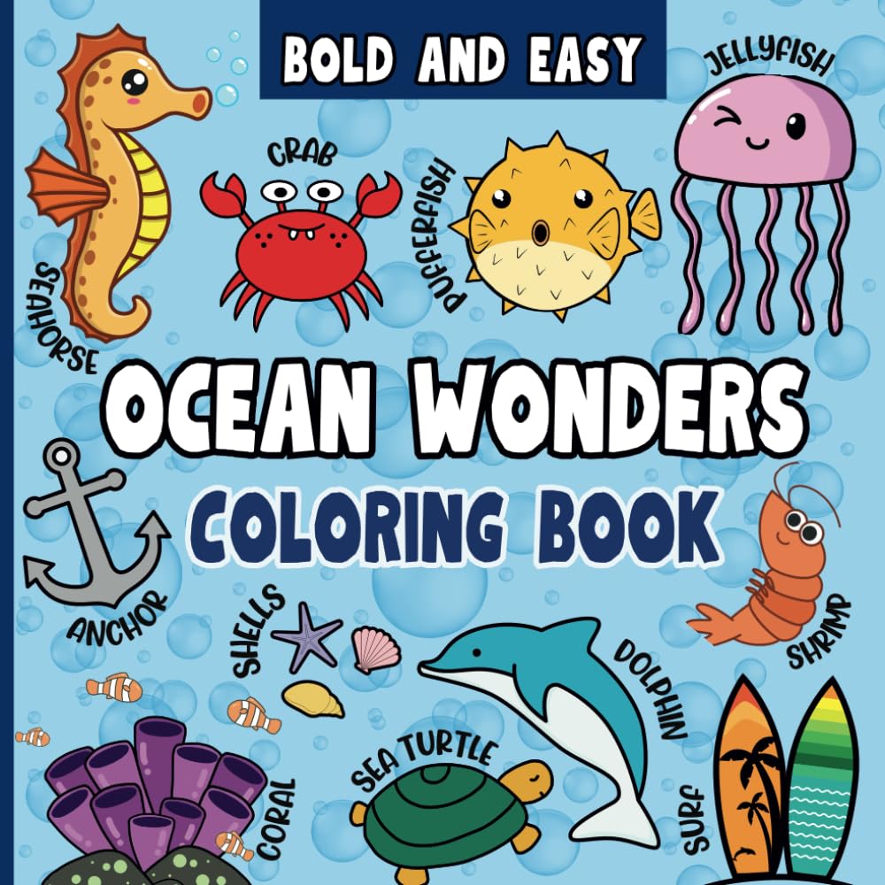 Ocean Wonders Coloring Book: 50 Bold and Easy Under the Sea Designs for Adults and Kids Who Love Underwater Animals, Marine Life and Beach Vibes (Bold and Easy Coloring Books)