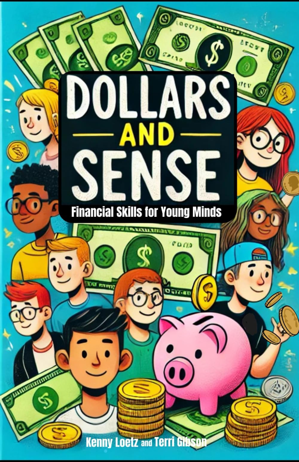 Dollars and Sense: Financial Skills For Young Minds (Stoicism and Sense: Life and Money Skills : A 2 Book Collection For Young Minds)