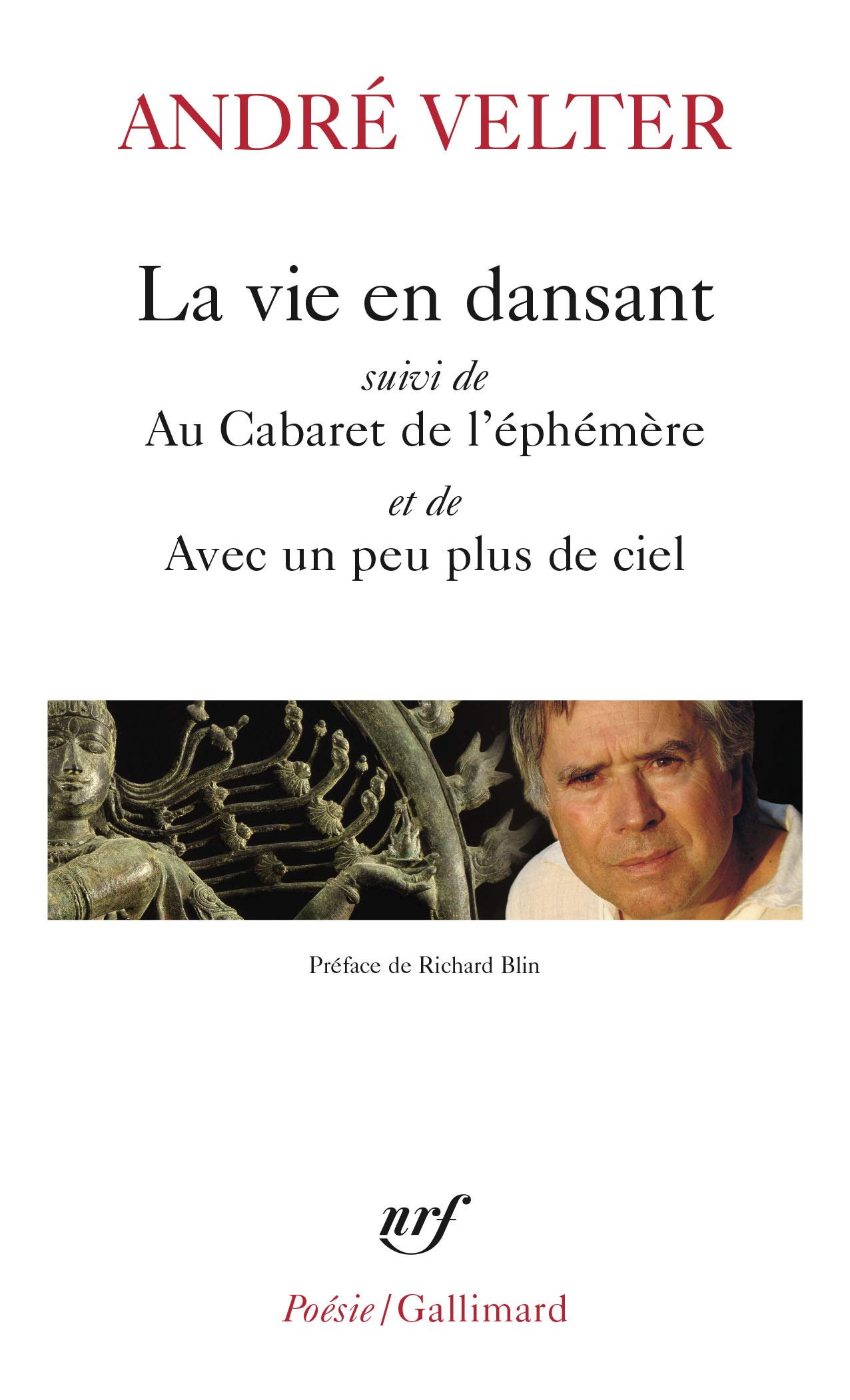 La Vie en Dansant/Au Cabaret de L'Éphémère/Avec Un Peu Plus de Ciel (Poésie/Gallimard)