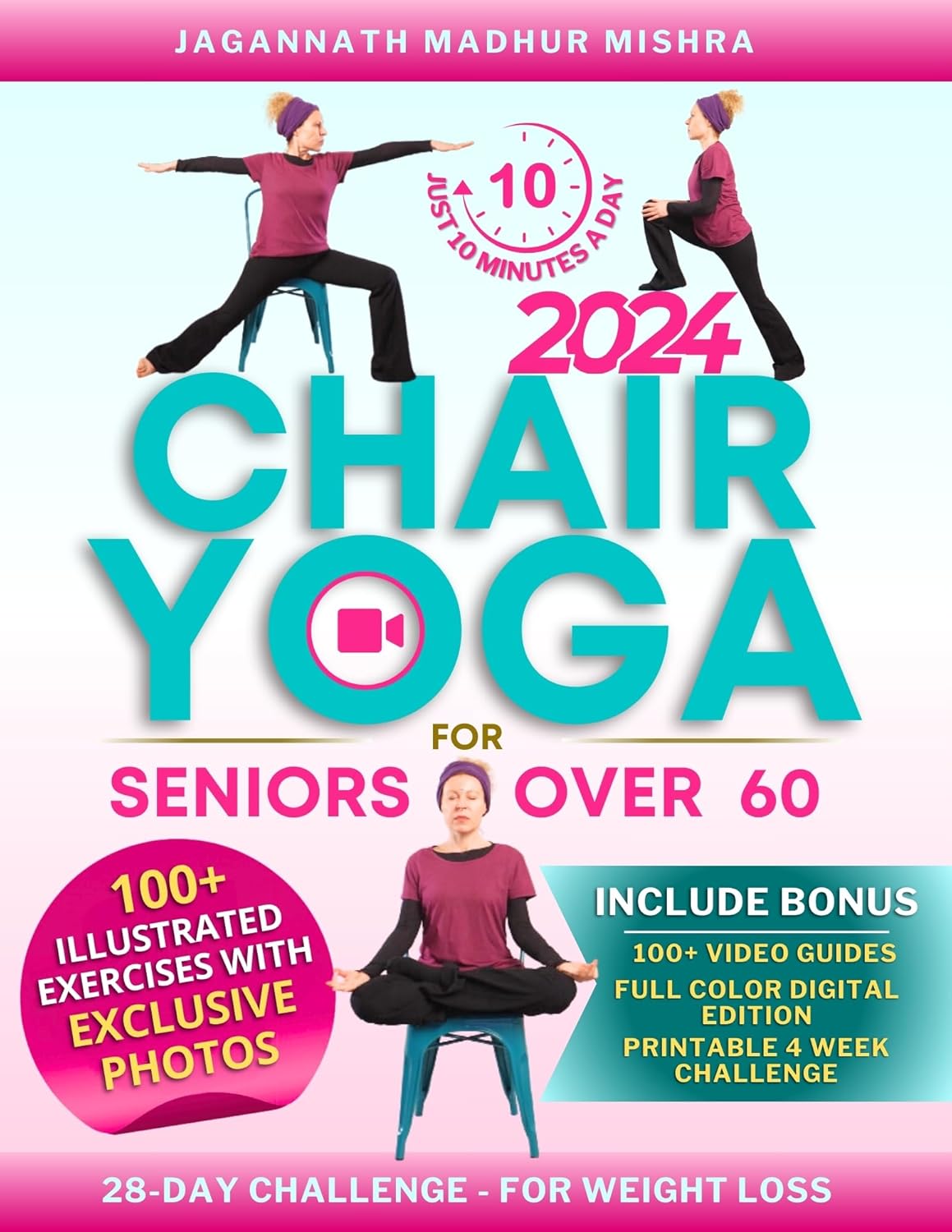 Chair Yoga for Seniors Over 60: Improve Posture, Mobility & Wellness. Unlock Your Path to Independence and Weight Loss with a 28-Day Challenge for Just 10 Minutes a Day. 100+ Illustrated Exercises      Kindle Edition