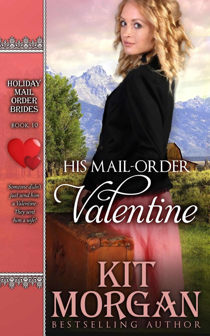 His Mail-Order Valentine: Volume 10 (Holiday Mail-Order Brides)