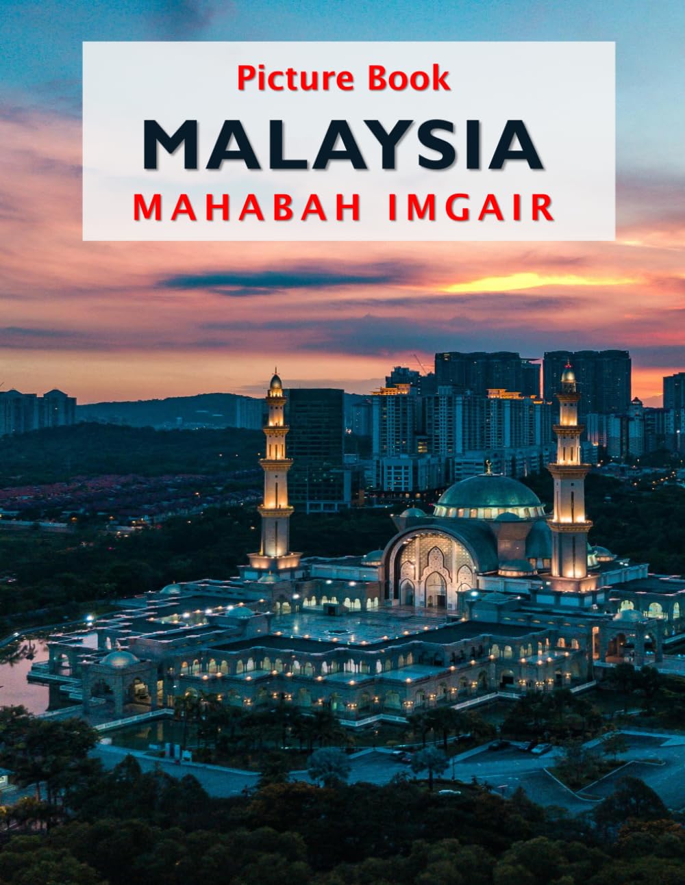 Malaysia: A Stunning Coffee Table Photo Book for Travel and Tourism Enthusiasts