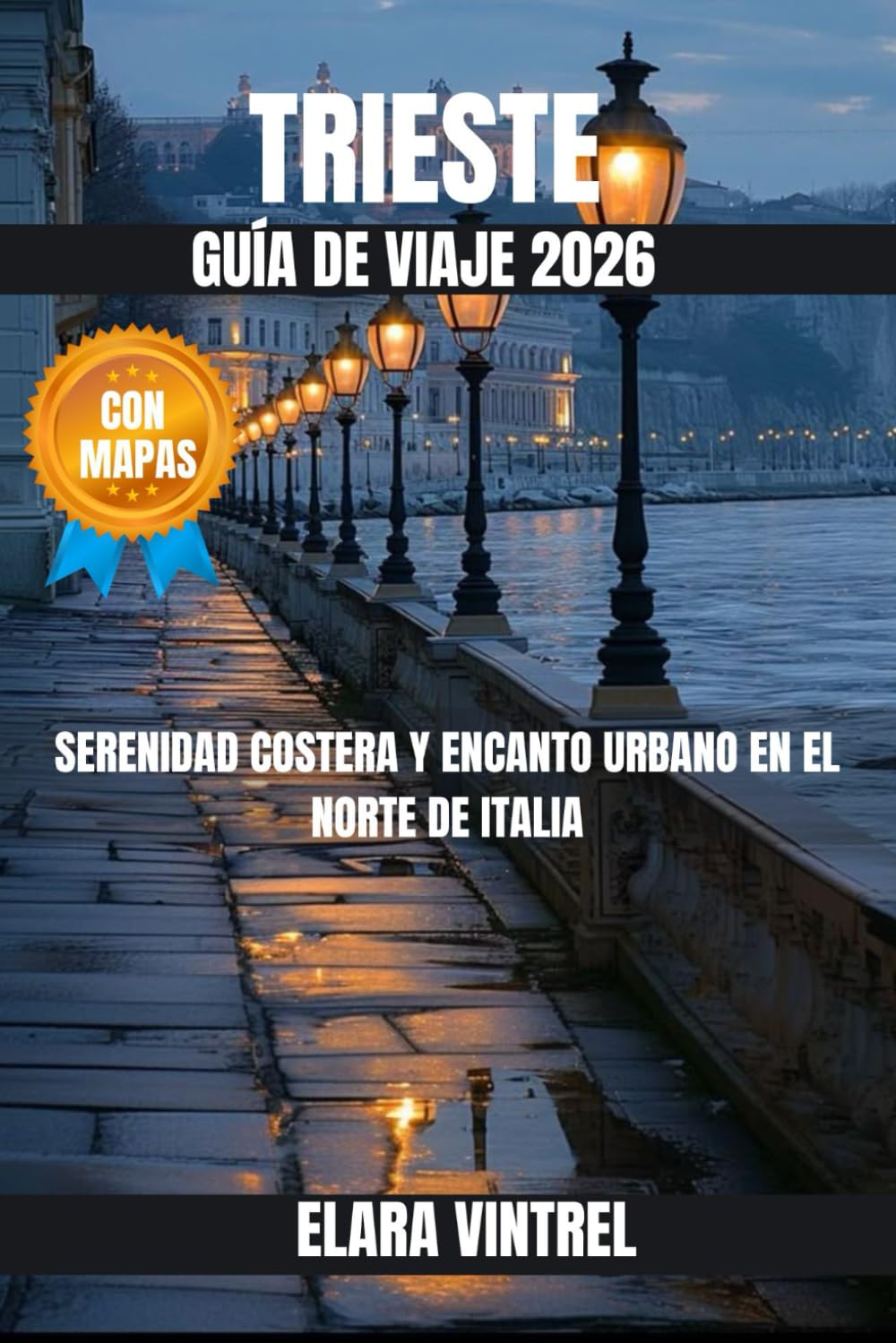 TRIESTE GUÍA DE VIAJE 2026: SERENIDAD COSTERA Y ENCANTO URBANO EN EL NORTE DE ITALIA