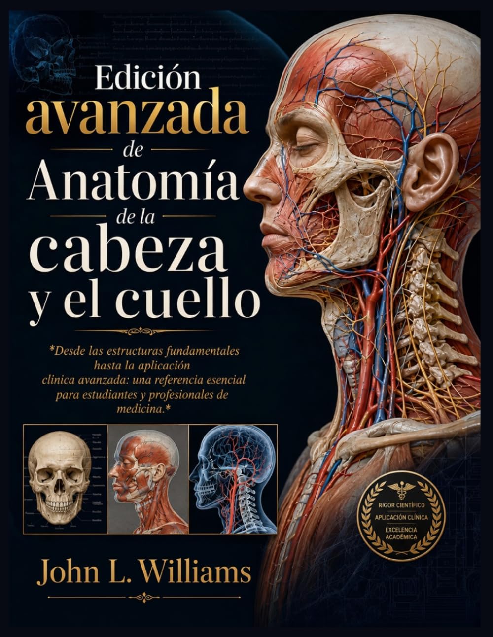 Edición avanzada de Anatomía de la cabeza y el cuello: Desde las estructuras fundamentales hasta la aplicación clínica avanzada: una referencia esencial para estudiantes y profesionales de medicina.
