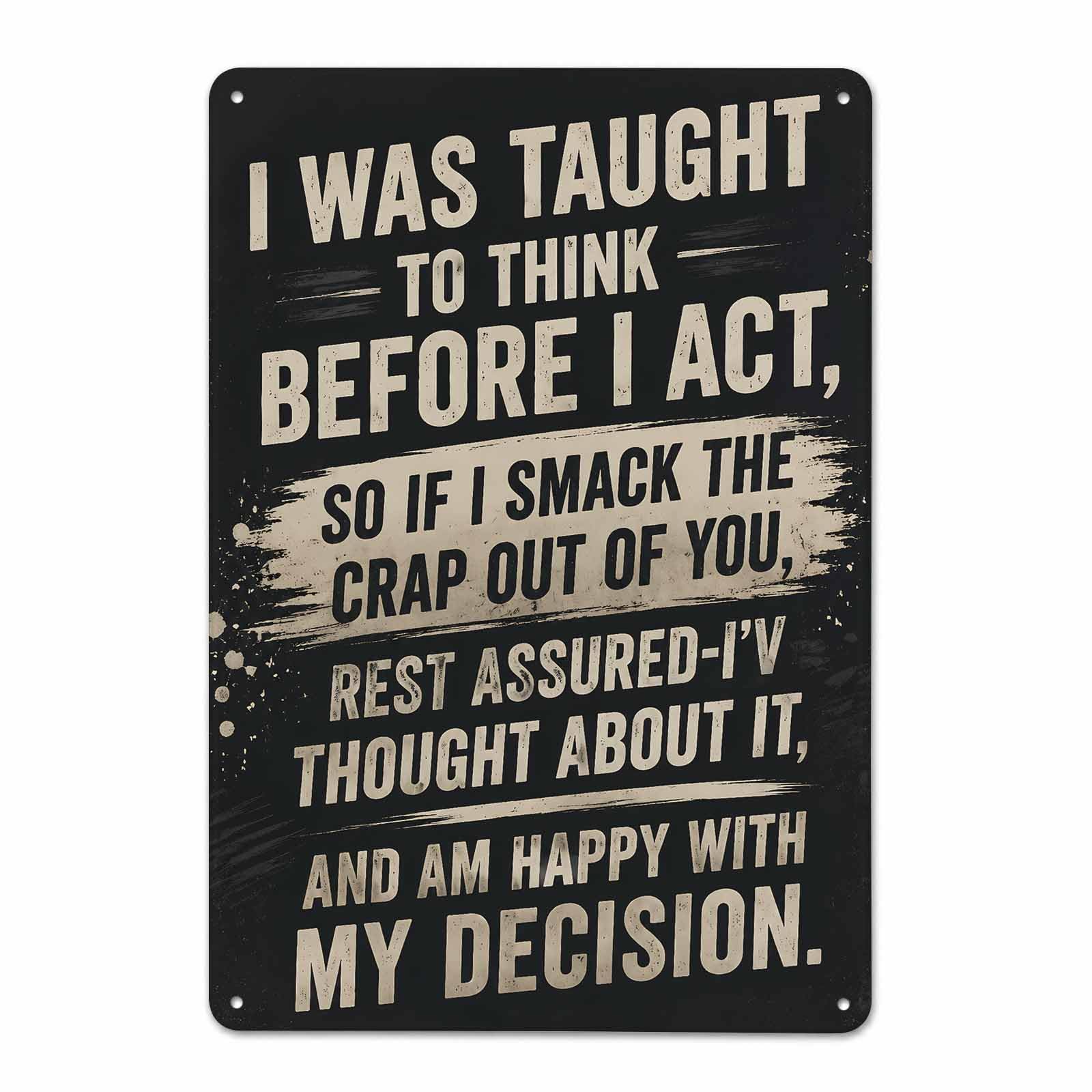 Gsrony Boys Type01 I Was Taught To Think Before I Act Vintage Metal Tin Sign 8X12,Waterproof