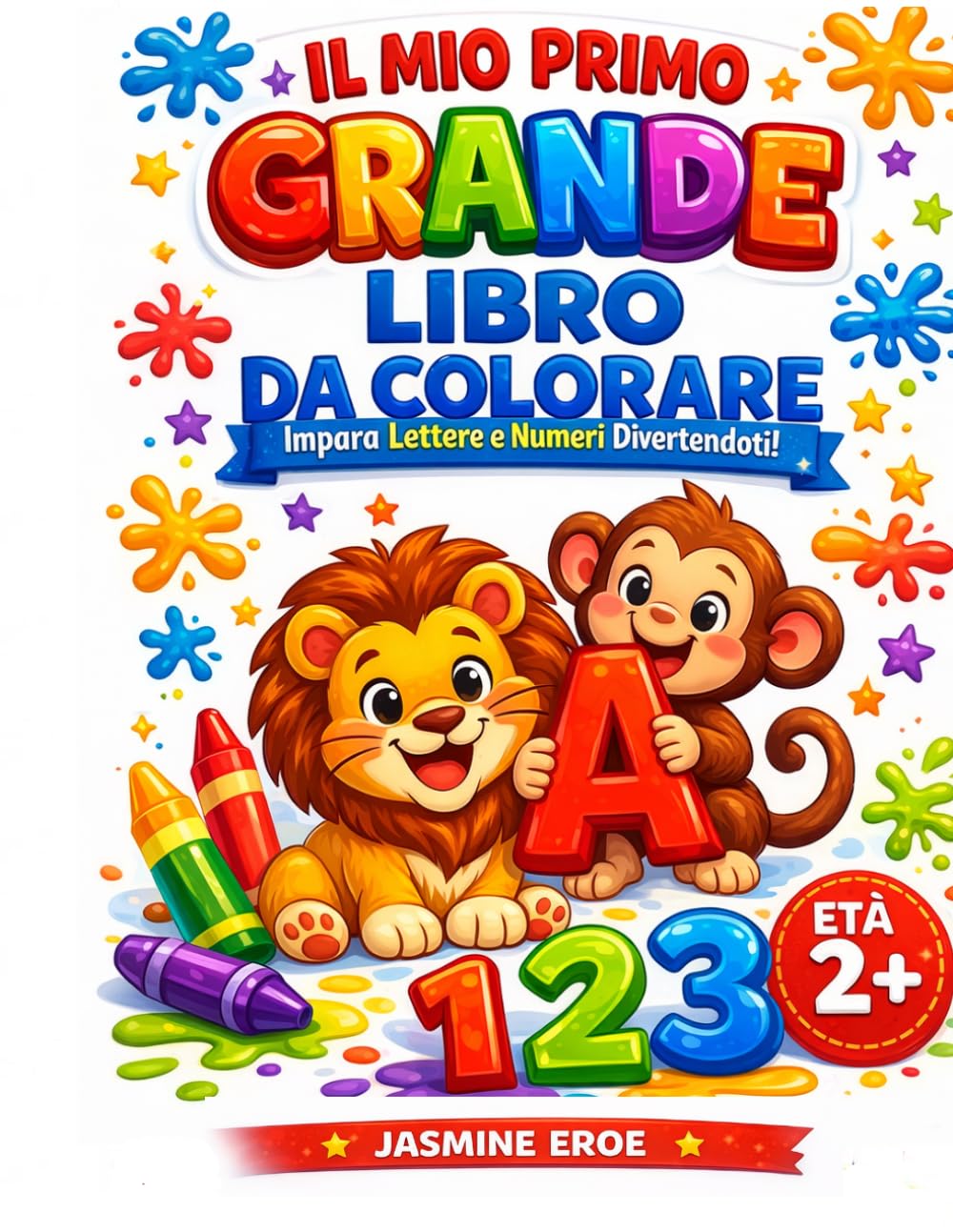 IL MIO PRIMO GRANDE LIBRO DA COLORARE: Alfabeto & Numeri