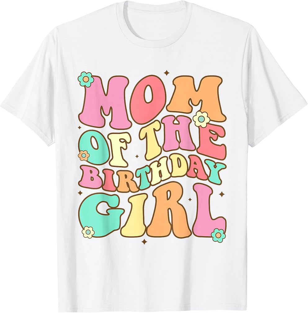 Mom The Birthday Girl Groovy Colorful Bday Birthday Girl T-Shirt