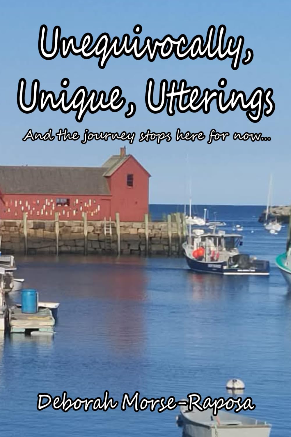 Unequivocally, Unique, Utterings: And the journey stops here for now…