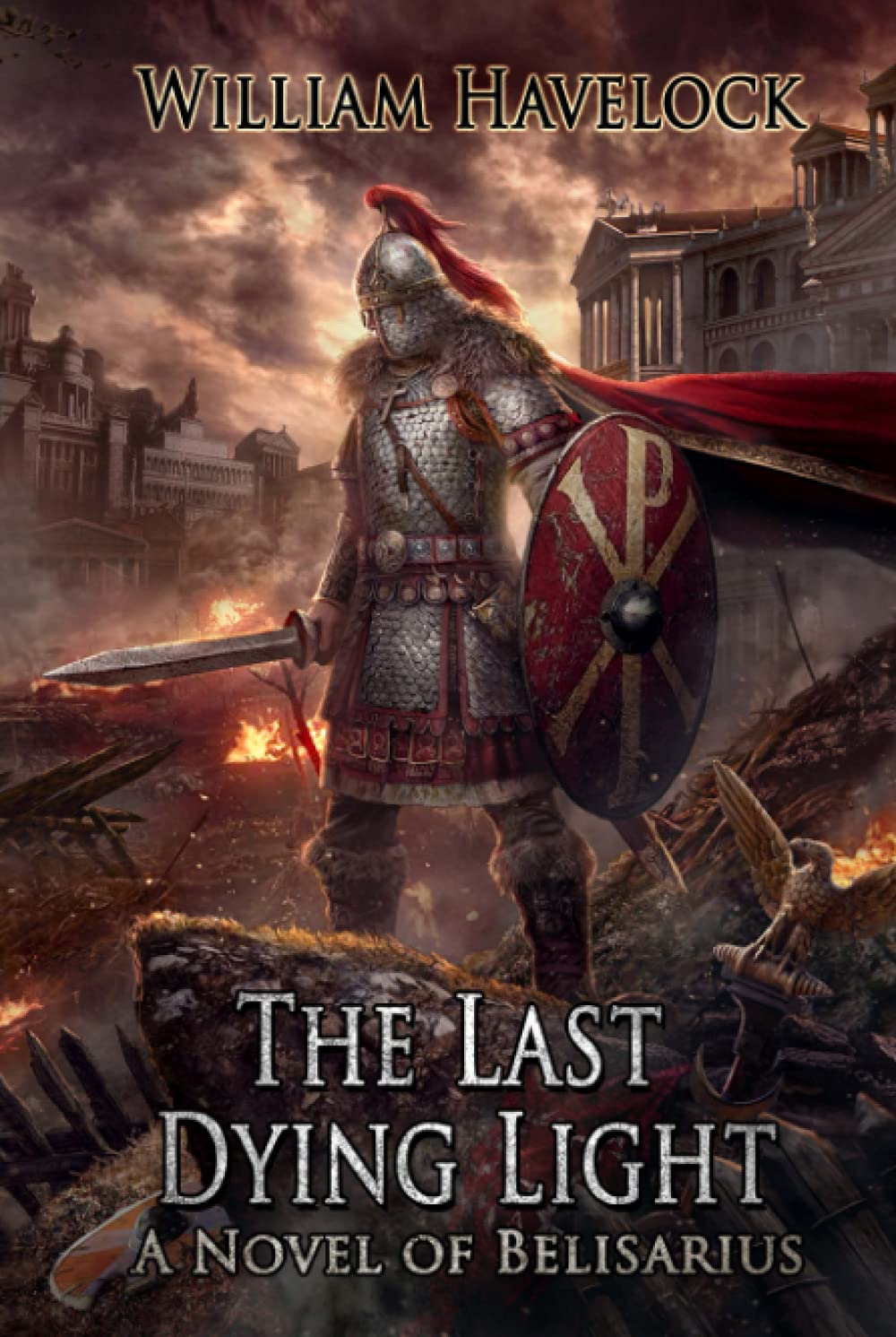 The Last Dying Light: A Novel of Belisarius (The Last of the Romans)