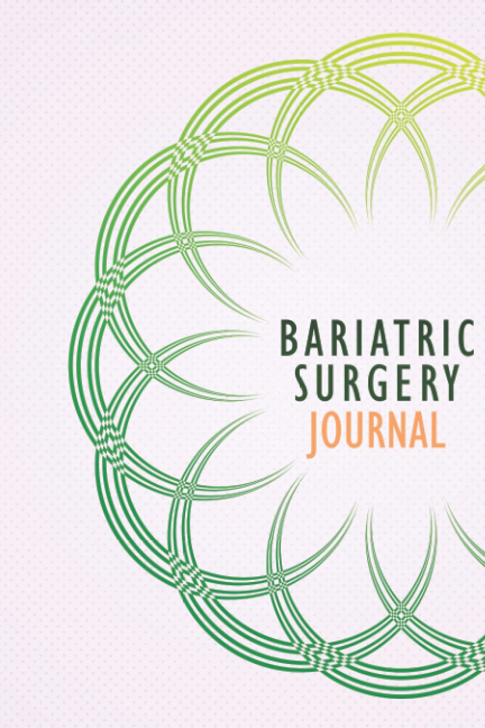 Bariatric Surgery Journal: Bariatric Surgery Workbook with Symptom and Food Tracker, Weight, Mood, Energy log with Inspirational Quotes and More!