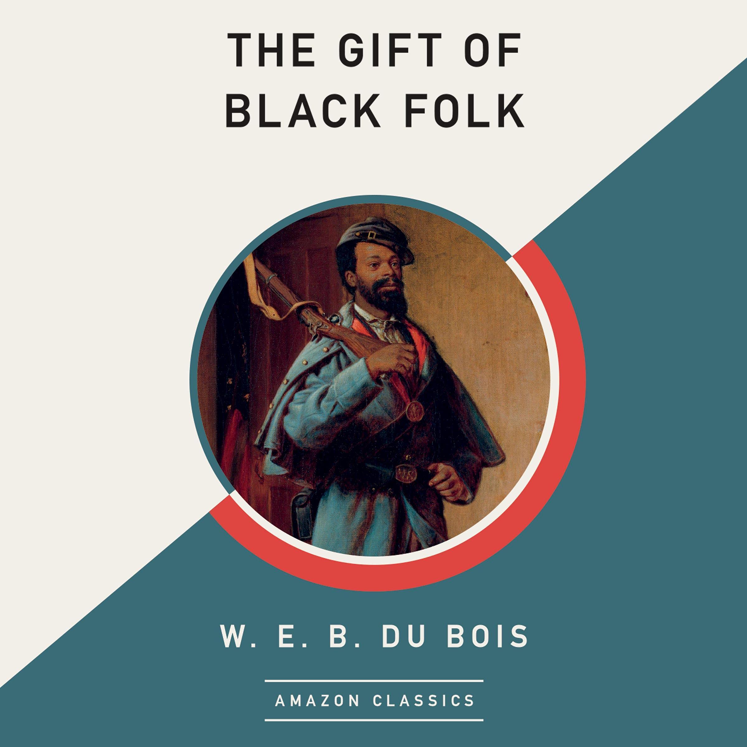 Cover art for The Gift of Black Folk (AmazonClassics Edition)