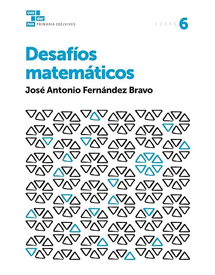 Cuadernos Educacion Primaria Desafíos Matemáticos 6
